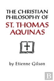 The Christian Philosophy Of St. Thomas Aquinas