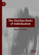 The Christian Roots Of Individualism