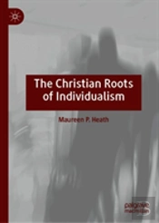 The Christian Roots Of Individualism