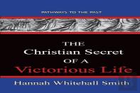 The Christian Secret Of A Victorious Life