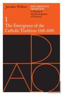 The Christian Tradition: A History Of The Development Of Doctrine, Volume 1