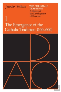 Bertrand.pt - The Christian Tradition: A History Of The Development Of Doctrine, Volume 1