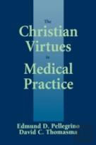 The Christian Virtues In Medical Practice