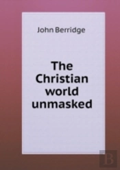 The Christian World Unmasked