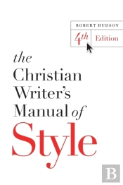 The Christian Writer'S Manual Of Style