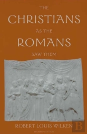 The Christians As The Romans Saw Them