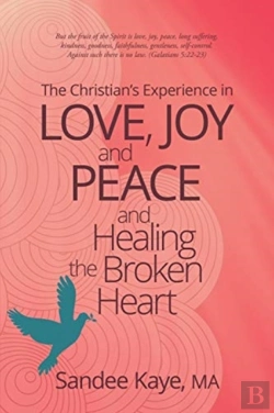 Bertrand.pt - The Christian'S Experience In Love, Joy, And Peace And Healing The Broken Heart