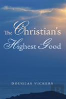 The Christian'S Highest Good