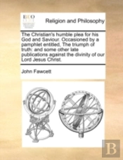 The Christian'S Humble Plea For His God