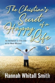 The Christian'S Secret Of A Happy Life