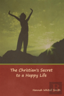 The Christian'S Secret To A Happy Life