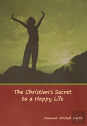 The Christian'S Secret To A Happy Life