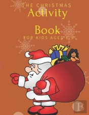 The Christmas Activity Book For Kids Ages 6-8