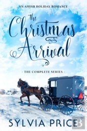 The Christmas Arrival (The Complete Series)