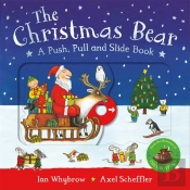 The Christmas Bear: A Push, Pull And Slide Book