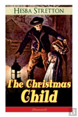 Bertrand.pt - The Christmas Child (Illustrated)