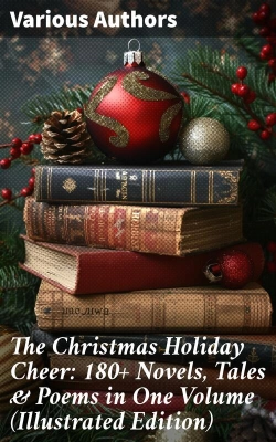 Bertrand.pt - The Christmas Holiday Cheer: 180+ Novels, Tales & Poems In One Volume (Illustrated Edition)