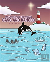 The Christmas The Whales Sang And Danced