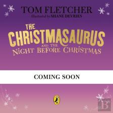 The Christmasaurus And The Night Before Christmas