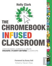 The Chromebook Infused Classroom