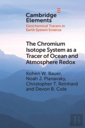 The Chromium Isotope System As A Tracer Of Ocean And Atmosphere Redox