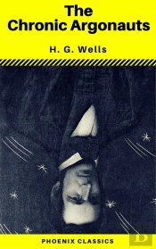 The Chronic Argonauts (Phoenix Classics)