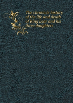 Bertrand.pt - The Chronicle History Of The Life And Death Of King Lear And His Three Daughters