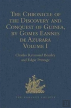 Bertrand.pt - The Chronicle Of The Discovery And Conquest Of Guinea. Written By Gomes Eannes De Azurara