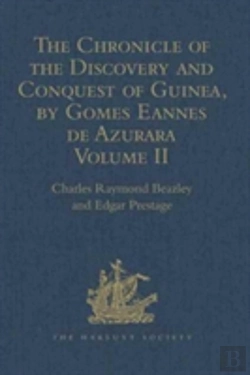 Bertrand.pt - The Chronicle Of The Discovery And Conquest Of Guinea. Written By Gomes Eannes De Azurara