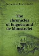 The Chronicles Of Enguerrand De Monstrelet