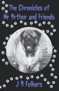 The Chronicles Of Mr Arthur And Friends