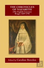 The Chronicles Of Nazareth (The English Convent), Bruges: 1629-1793