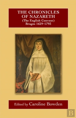 Bertrand.pt - The Chronicles Of Nazareth (The English Convent), Bruges: 1629-1793