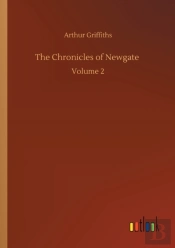 The Chronicles Of Newgate :Volume 2