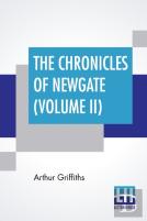 The Chronicles Of Newgate (Volume Ii)