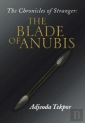 The Chronicles Of Stranger:: The Blade Of Anubis