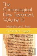 The Chronological New Testament Volume 13