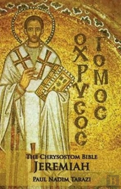 Bertrand.pt - The Chrysostom Bible - Jeremiah: A Commentary