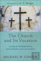 The Church And Its Vocation Â€“ Lesslie Newbigin`S Missionary Ecclesiology