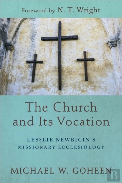 Bertrand.pt - The Church And Its Vocation Â€“ Lesslie Newbigin`S Missionary Ecclesiology