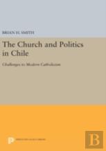The Church And Politics In Chile
