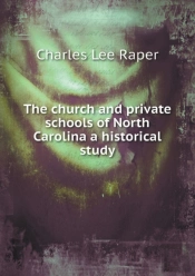 The Church And Private Schools Of North Carolina A Historical Study