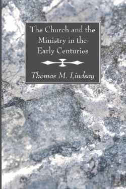 Bertrand.pt - The Church And The Ministry In The Early Centuries