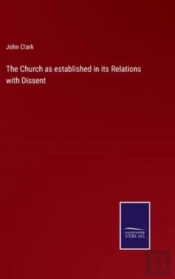 The Church As Established In Its Relations With Dissent