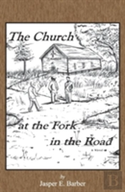 The Church At The Fork In The Road