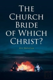 The Church Bride Of Which Christ?