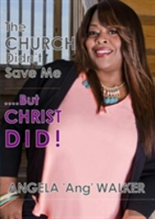 The Church Didn'T Save Me...But Christ Did!