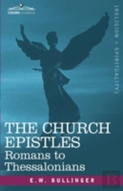 The Church Epistles: Romans To Thessalon