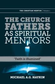 The Church Fathers As Spiritual Mentors