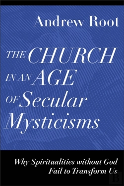 Bertrand.pt - The Church In An Age Of Secular Mysticisms Â€“ Why Spiritualities Without God Fail To Transform Us
